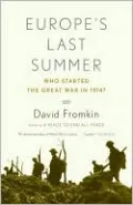 Europe's Last Summer: Who Started the Great War in 1914?