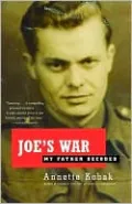 Joe's War: My Father Decoded