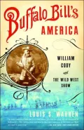 Buffalo Bill's America: William Cody and the Wild West Show