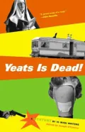 Yeats Is Dead!: A Mystery by 15 Irish Writers