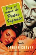 Por el Amor de Pedro Infante : Una Novella