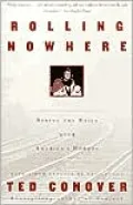 Rolling Nowhere: Riding the Rails with America's Hoboes