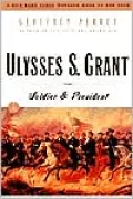 Ulysses S. Grant: Soldier and President (Modern Library Series)