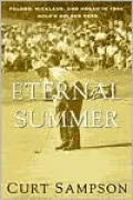 The Eternal Summer: Palmer, Nicklaus, and Hogan in 1960, Golf's Golden Year