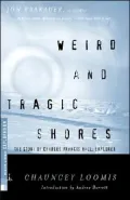 Weird and Tragic Shores: The Story of Charles Francis Hall, Explorer, Vol. 1