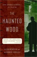 The Haunted Wood: Soviet Espionage in America--The Stalin era