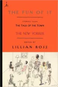 The Fun of It: Stories from the Talk of the Town