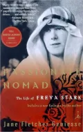 Passionate Nomad: The Life of Freya Stark