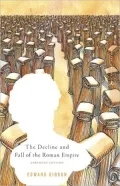 The Decline and Fall of the Roman Empire: The History of the Empire from A. D. 180 to A. D. 395