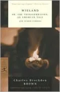 Wieland: Or, the Transformation - An American Tale and Other Stories