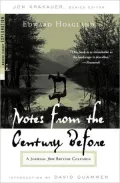 Notes from the Century Before : A Journal from British Columbia