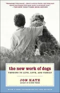 The New Work of Dogs: Tending to Life, Love, and Family