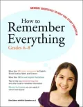 How to Remember Everything 6-8: Memory Shortcuts to Help You Study Smarter