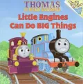 Little Engines Can Do Big Things (Thomas the Tank Engine and Friends Series)