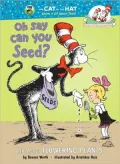 Oh Say Can You Seed?: All About Flowering Plants