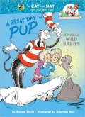 A Great Day for Pup!: All about Wild Babies