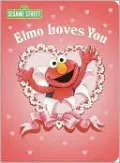 Elmo Loves You (Big Bird's Favorites Board Books Series)