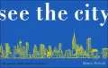 See the City : The Journey of Manhattan Unfurled