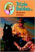 Mystery in Arizona (Trixie Belden Series #6)
