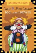 Junie B., First Grader: Boo...and I MEAN It! (Junie B. Jones Series #24)