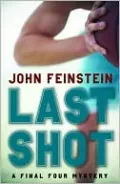 Last Shot: A Final Four Mystery