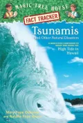 Tsunamis and Other Natural Disasters: A Nonfiction Companion to High Tide in Hawaii (Magic Tree House Research Guide Series)