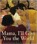 Mama, I'll Give You the World