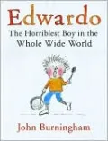Edwardo: The Horriblest Boy in the Whole Wide World