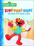 Zip! Pop! Hop! and Other Fun Words to Say