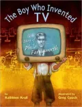 The Boy Who Invented TV: The Story of Philo Farnsworth