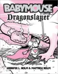 Dragonslayer (Babymouse Series #11)