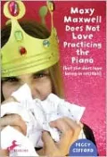 Moxy Maxwell Does Not Love Practicing the Piano: But She Does Love Being in Recitals
