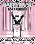 Babymouse for President (Babymouse Series #16)