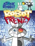 Robot Frenzy (Stone Rabbit Series #8)