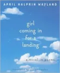 Girl Coming in for a Landing : A Novel in Poems