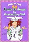 Junie B. Jones Is a Graduation Girl (Junie B. Jones Series #17)
