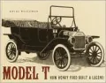 Model T : How Henry Ford Built a Legend