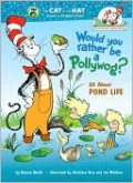 Would You Rather Be a Pollywog?: All About Pond Life