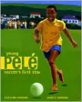 Young Pele: Soccer's First Star