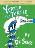 Yertle the Turle and other Stories: 50th Anniversary Edition