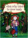 When Ruby Tried to Grow Candy