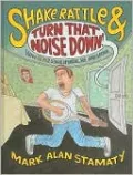 Shake, Rattle & Turn That Noise Down!: How Elvis Shook Up Music, Me & Mom