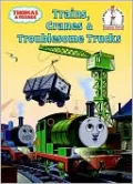 Trains, Cranes and Troublesome Trucks