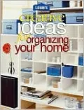 Lowe's Creative Ideas for Organizing Your Home