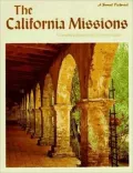 California Missions: A Complete Pictorial History and Visitor's Guide