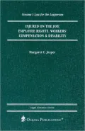 Injured on the Job: Employee Rights, Workers' Compensation and Disability