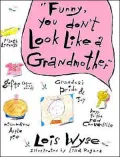 Funny, You Don't Look Like A Grandmother