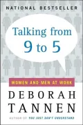 Talking from 9 to 5: Women and Men in the Workplace: Language, Sex and Power