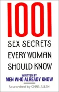 1001 Sex Secrets Every Woman Should Know