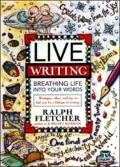 Live Writing: Breathing Life into Your Words